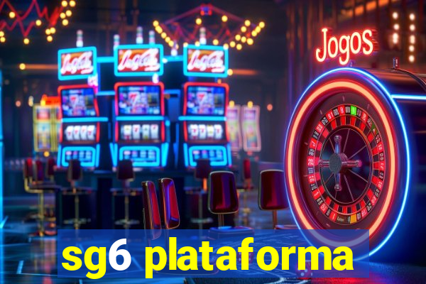 sg6 plataforma